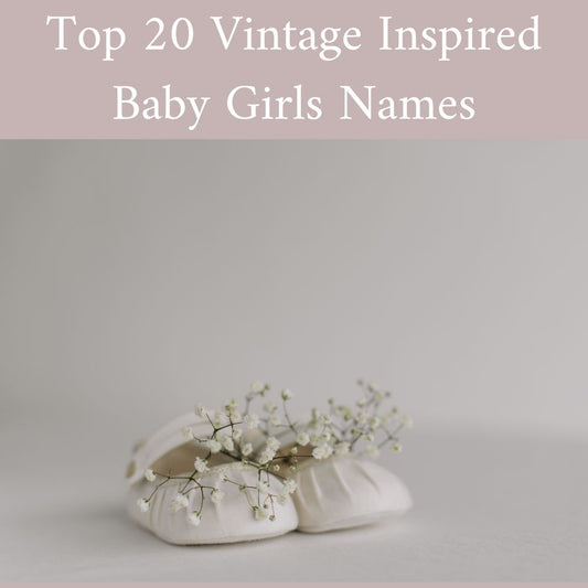 Top Vintage Baby Girls Names 2024